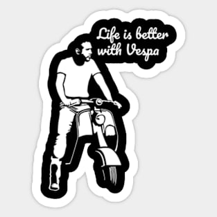 LIfe is better with Vespa Sticker